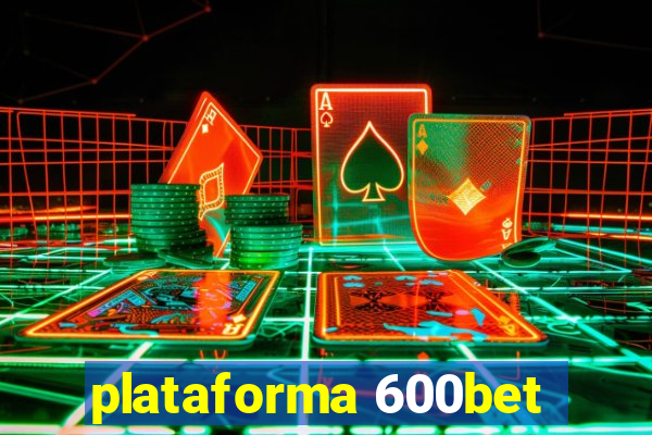 plataforma 600bet